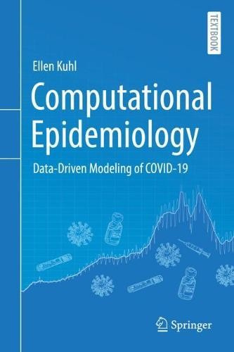 Computational Epidemiology, Data-Driven Modeling of COVID-19 Springer Nature Switzerland AG