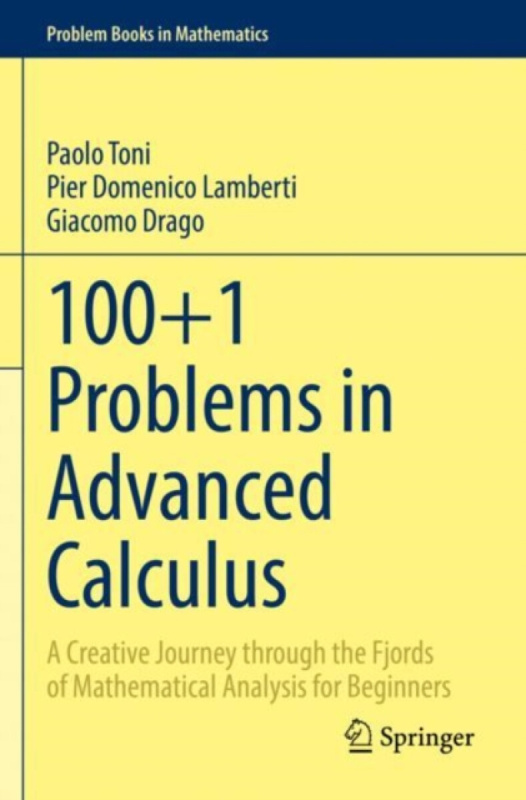 100+1 Problems in Advanced Calculus - Giacomo Drago, Pier Domenico Lamberti, Paolo Toni