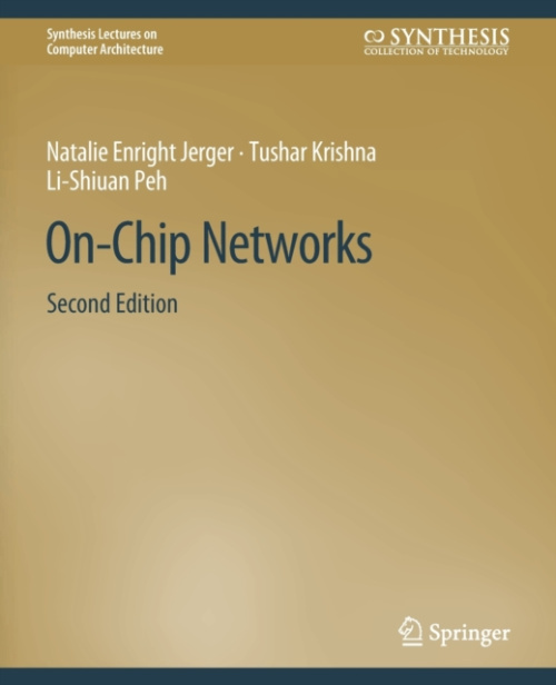 Springer International Publishing AG On-Chip Networks, Second Edition - Jerger, Natalie Enright a Krishna, Tushar a Peh, Li-Shiuan
