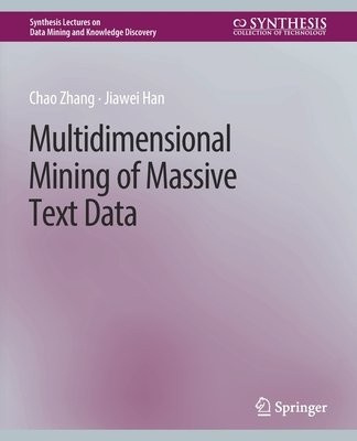Multidimensional Mining of Massive Text Data Springer International Publishing AG