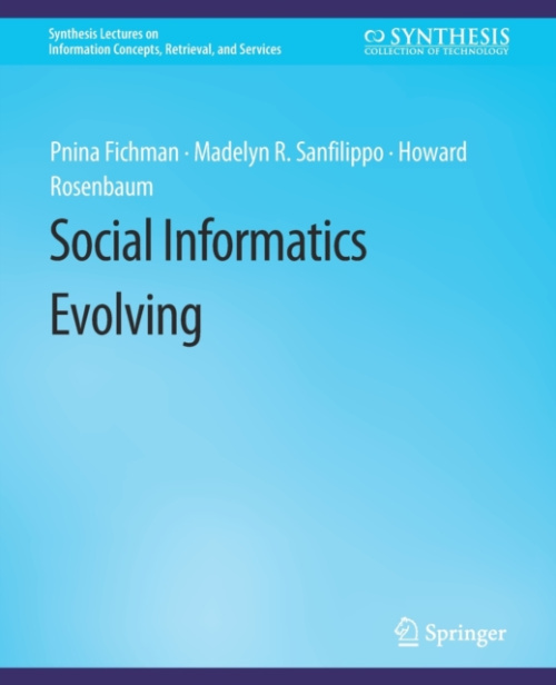 Springer International Publishing AG Social Informatics Evolving - Fichman, Pnina a Sanfilippo, Madelyn R. a Rosenbaum, Howard, Ph.D.