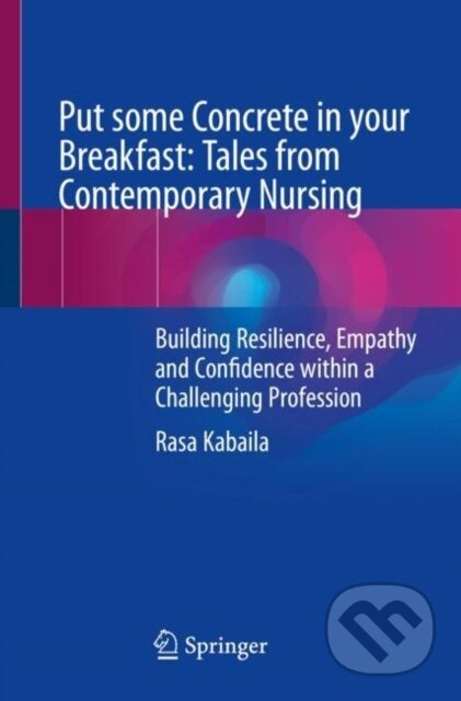 Put some Concrete in your Breakfast: Tales from Contemporary Nursing - kniha z kategorie Medicína