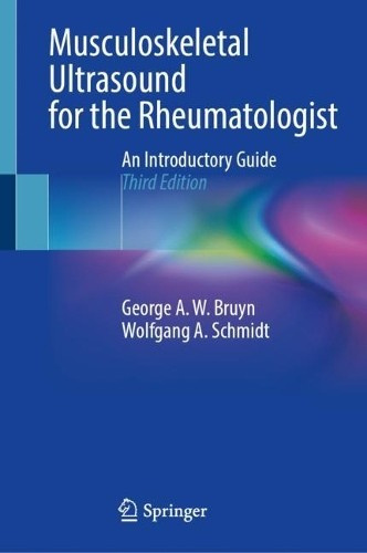 Musculoskeletal Ultrasound for the Rheumatologist, An Introductory Guide Springer International Publishing AG