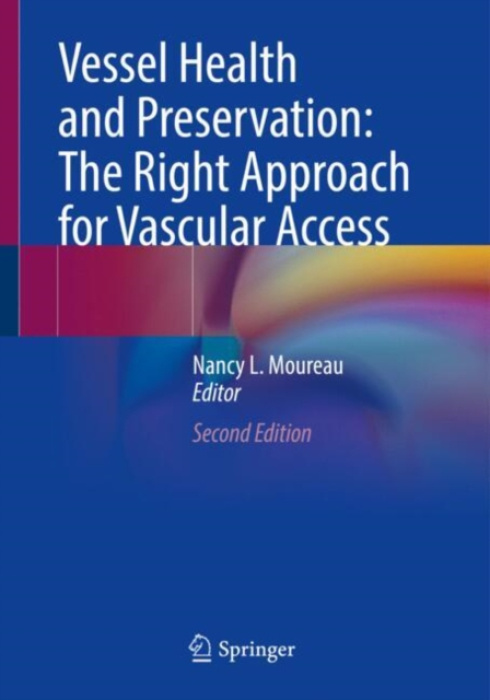Vessel Health and Preservation: The Right Approach for Vascular Access Springer International Publishing AG