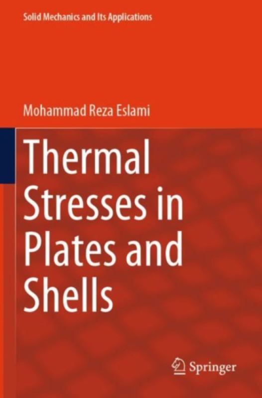 Springer International Publishing AG Thermal Stresses in Plates and Shells - Eslami, Mohammad Reza