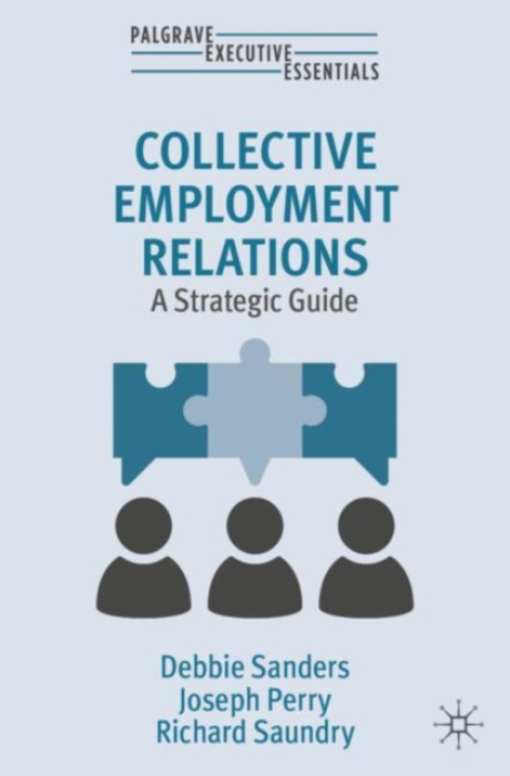 Springer International Publishing AG Collective Employment Relations - Sanders, Debbie a Perry, Joseph a Saundry, Richard