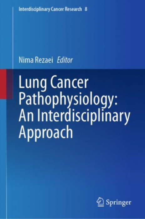 Springer International Publishing AG Lung Cancer Pathophysiology: An Interdisciplinary Approach