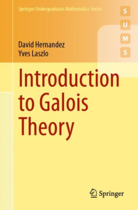 Springer International Publishing AG Introduction to Galois Theory - Hernandez, David a Laszlo, Yves