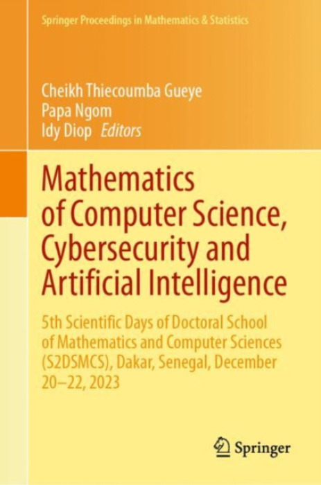 Springer International Publishing AG Mathematics of Computer Science, Cybersecurity and Artificial Intelligence