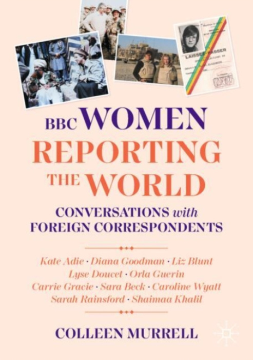 Springer International Publishing AG BBC Women Reporting the World - Murrell, Colleen