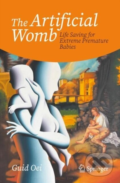 The Artificial Womb (Life Saving for Extreme Premature Babies) - kniha z kategorie Vztahy a rodina