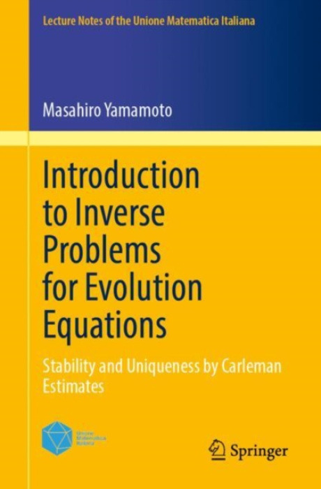Springer International Publishing AG Introduction to Inverse Problems for Evolution Equations - Yamamoto, Masahiro