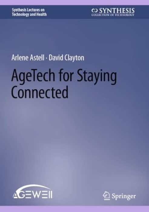 Springer International Publishing AG AgeTech for Staying Connected - Astell, Arlene a Clayton, David