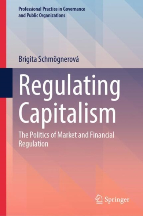Springer International Publishing AG Regulating Capitalism - Schmognerova, Brigita