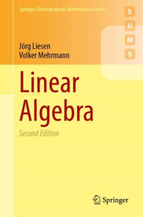 Springer International Publishing AG Linear Algebra - Liesen, Jorg a Mehrmann, Volker