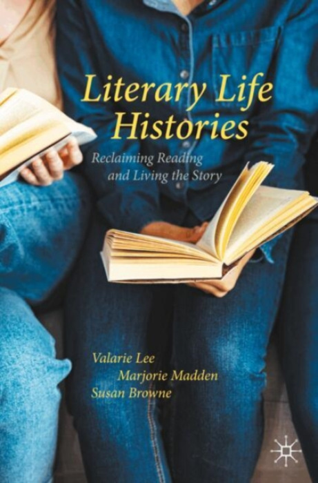Springer International Publishing AG Literary Life Histories - Lee, Valarie a Madden, Marjorie a Browne, Susan