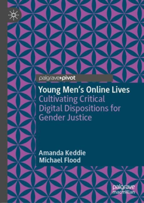 Springer International Publishing AG Young Men's Online Lives - Keddie, Amanda a Flood, Michael