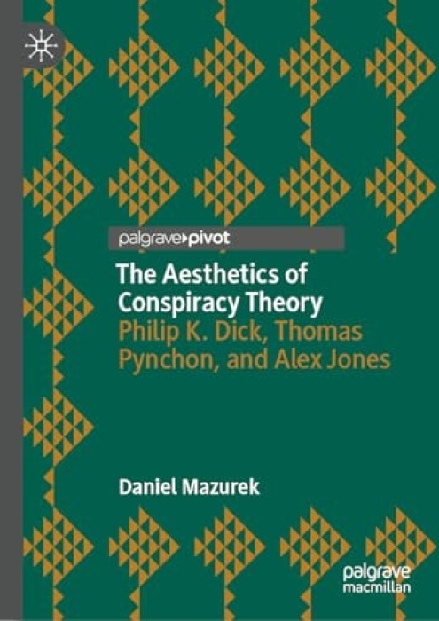 Springer Nature Switzerland AG Aesthetics of Conspiracy Theory - Mazurek, Daniel C.
