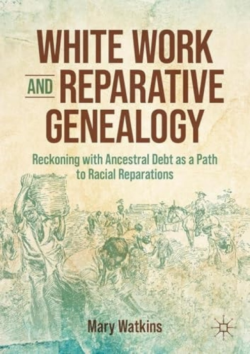 Springer Nature Switzerland AG White Work and Reparative Genealogy - Watkins, Mary