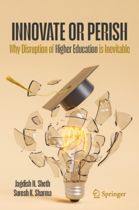 Springer Nature Switzerland AG Higher Education-Innovate or Perish - Sheth, Jagdish N. a Sharma, Suresh K.