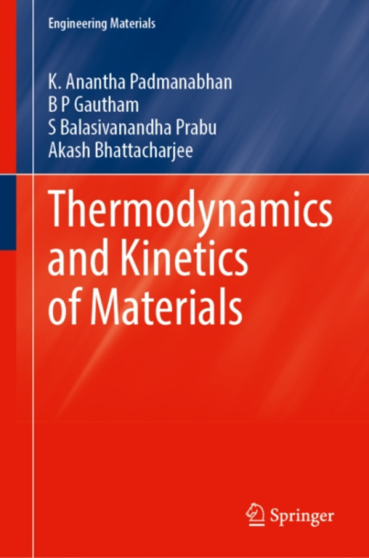 Springer Nature Switzerland AG Thermodynamics and Kinetics of Materials - Padmanabhan, K. Anantha a Gautham, B P a Prabu, S Balasivanandha a Bhattacharjee, Akash