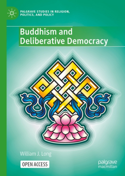 Springer Nature Switzerland AG Buddhism and Deliberative Democracy - Long, William