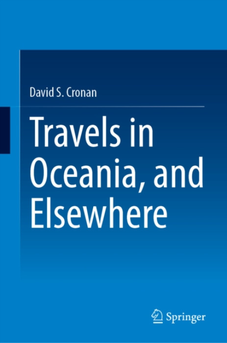 Springer Nature Switzerland AG Travels in Oceania, and Elsewhere - Cronan, David S.