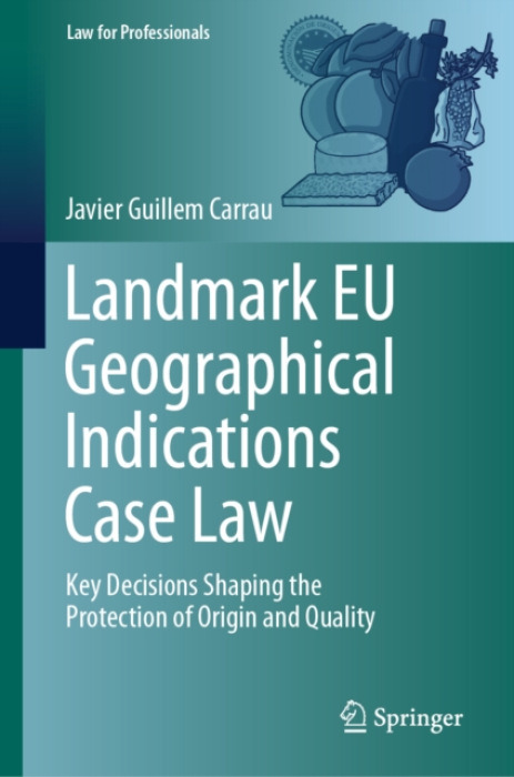 Springer Nature Switzerland AG Landmark EU Geographical Indications Case Law - Guillem Carrau, Javier