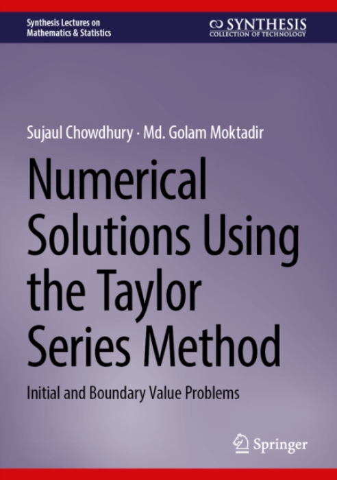 Springer Nature Switzerland AG Numerical Solutions Using the Taylor Series Method - Chowdhury, Sujaul a Moktadir, Md. Golam
