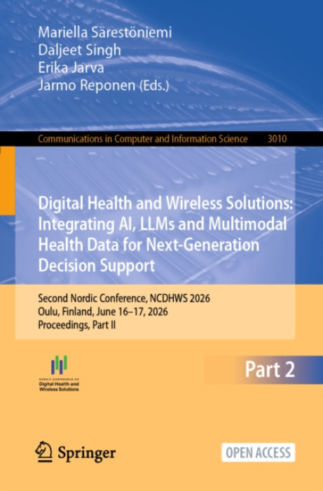 Springer Nature Switzerland AG Digital Health and Wireless Solutions: Integrating AI, LLMs and Multimodal Health Data for Next-Generation Decision Support