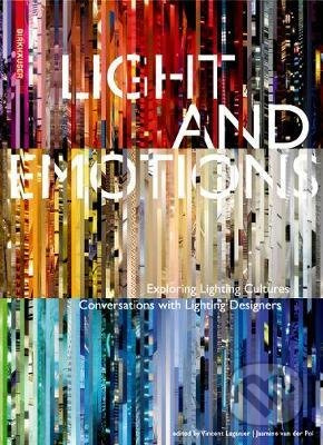 Light and Emotions (Exploring Lighting Cultures. Conversations with Lighting Designers) - kniha z kategorie Design
