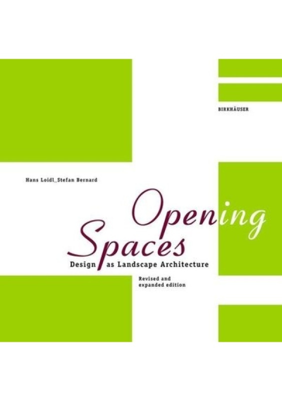 Open(ing) Spaces, Design as Landscape Architecture Birkhauser