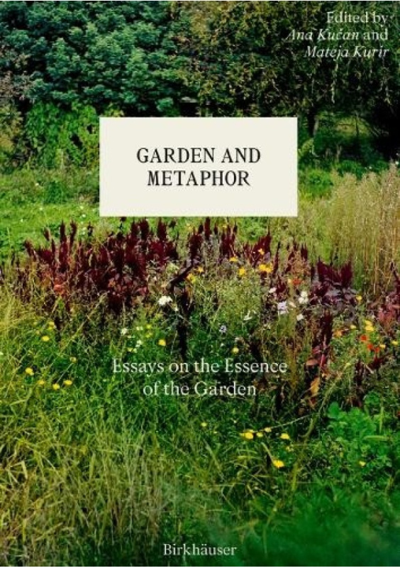 Garden and Metaphor, Essays on the Essence of the Garden Birkhauser