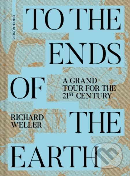 To the Ends of the Earth (A Grand Tour for the 21st Century)