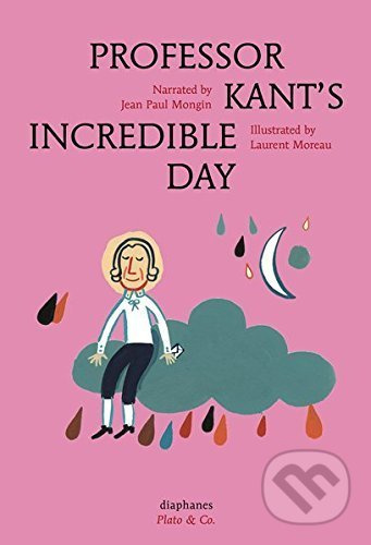 Professor Kant's Incredible Day - Jean Paul Mongin, Laurent Moreau (ilustrácie) - kniha z kategorie Naučné knihy