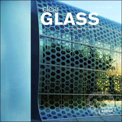 Clear Glass (Creating New Perspectives) - Chris van Uffelen - kniha z kategorie Umění, design a architektura