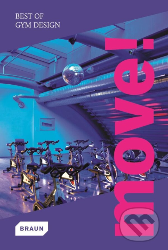 Move! (Best of Gym Design) - Markus S. Braun - kniha z kategorie Interiérový dizajn