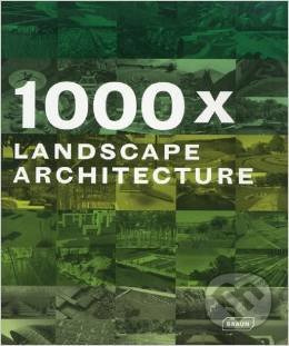 1000x Landscape Architecture - kniha z kategorie Odborné a naučné