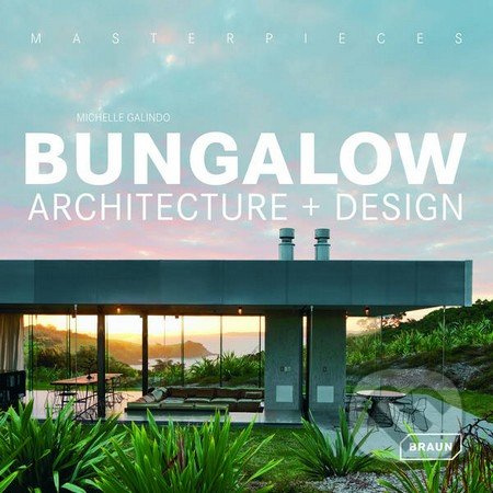 Masterpieces (Bungalow Architecture + Design) - Michelle Galindo - kniha z kategorie Odborné a naučné