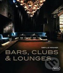 Bars, Clubs and Lounges - Sibylle Kramer - kniha z kategorie Odborné a naučné