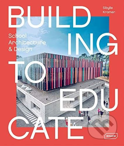 Building to Educate (School Architecture and Design) - kniha z kategorie Architektura