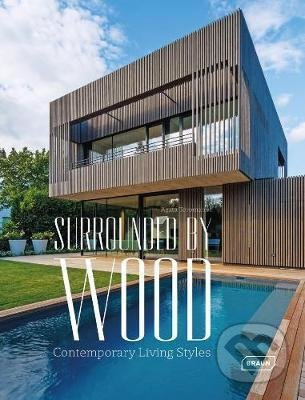 Surrounded by Wood (Contemporary Living Styles) - Agata Toromanoff - kniha z kategorie Architektura