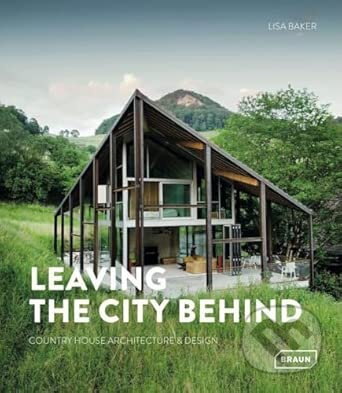 Leaving the City Behind (Country House Architecture & Design)