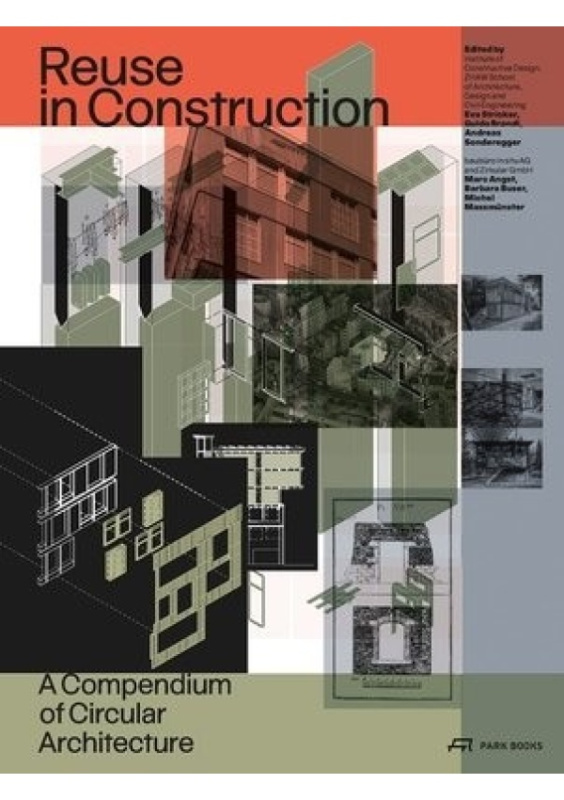 Re-Use in Construction, A Compendium of Circular Architecture Park Books