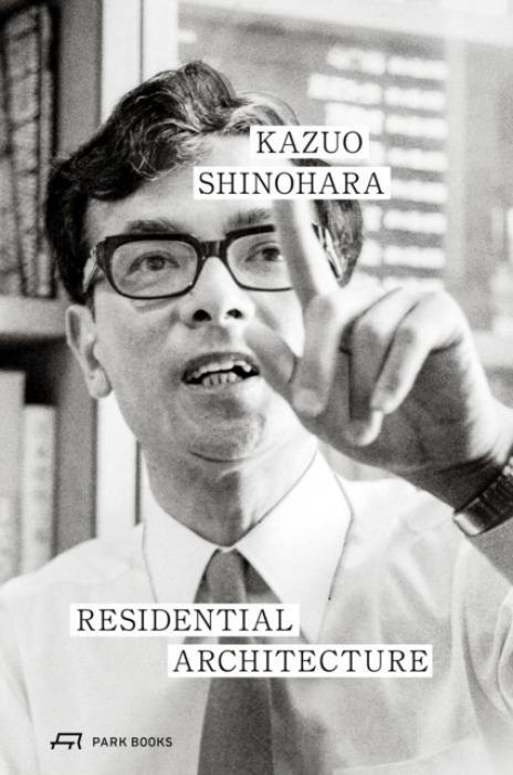 Park Books Residential Architecture - Shinohara, Kazuo