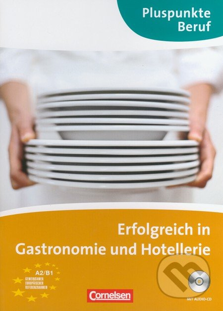 Pluspunkte Beruf - Erfolgreich in Gastronomie und Hotellerie + CD Cornelsen