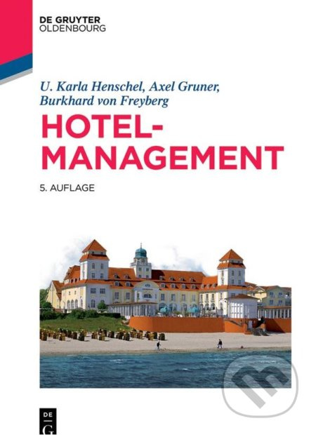 Hotelmanagement (5. Auflage) - U. Karla Henschel, Alex Gruner, Burkhard von Freyberg - kniha z kategorie Management v podnikání