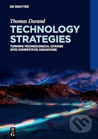 Technology Strategies (Turning technological change into competitive advantage) - kniha z kategorie Obchodní management