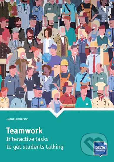 Teamwork: Interactive Tasks to get Students Talking (2020 Edition) DELTA PUBLISHING