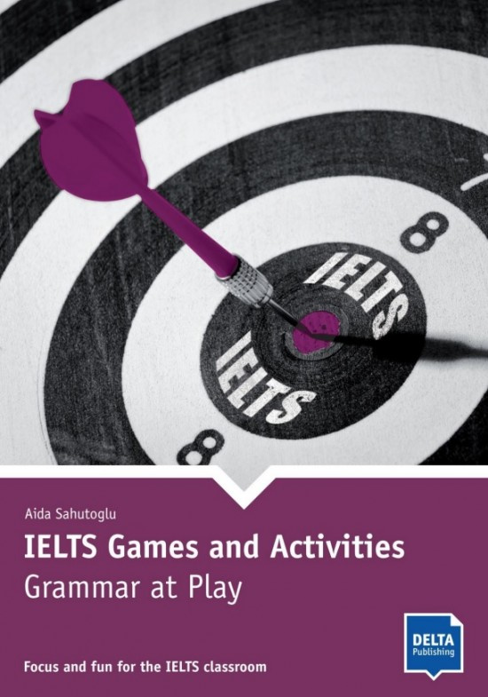IELTS Games and Activities: Grammar at play Klett nakladatelství